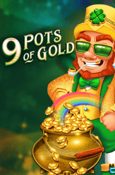 9 Pots of Gold